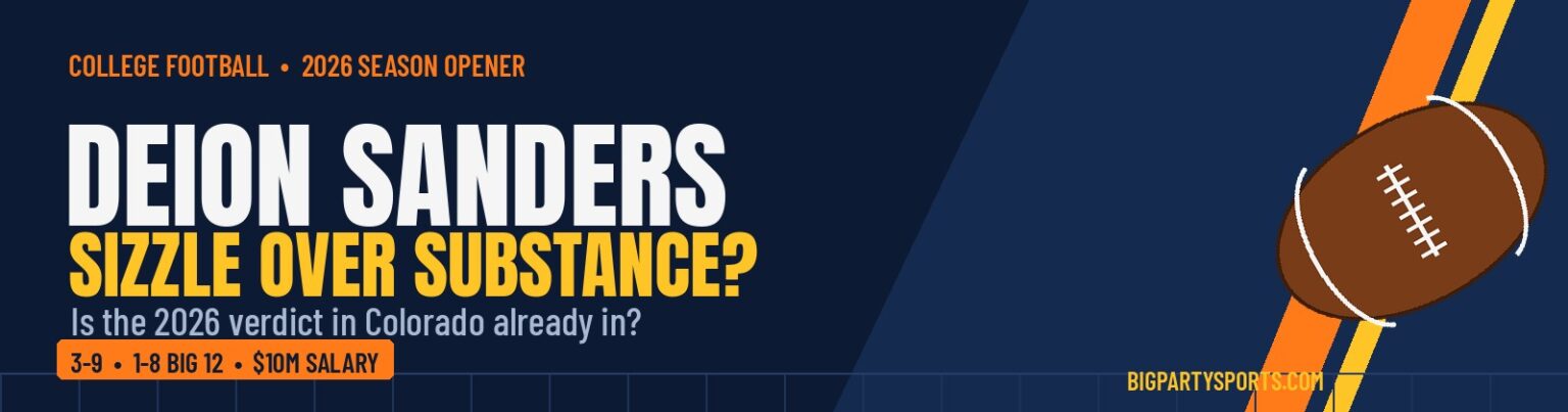 Deion Sanders sizzle over substance — is the 2026 verdict in Colorado already in? Big Party Sports college football banner